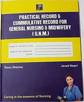 PRACTICAL RECORD CUMMULATIVE RECORD FOR GENERAL NURSING & MIDWIFERY GNM.