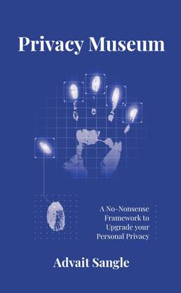 Privacy Museum: A No-Nonsense Framework to Upgrade your Personal Privacy
