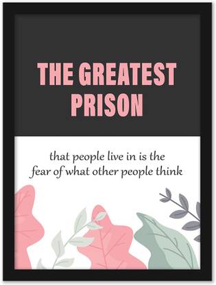 The Greatest Prison - Motivational Quotes Frames - Posters with Frame for Home and Office Wall Decor Paper Print