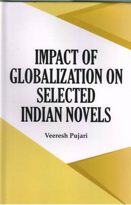 Impact Of Globalization On Selected Indian Novels