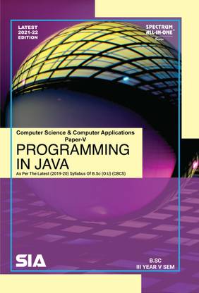 Programming In JAVA (Comp Sci & Comp App Paper-V) B.Sc III-V Including Lab Practical With Solutions 2021-22 Edition