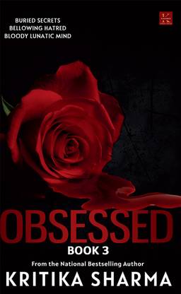 Obsessed (Book Three): Buried Secrets, Bellowing Hatred, Bloody Lunatic Mind