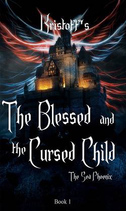 The Blessed and the Cursed Child The Sea Phoenix