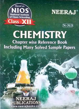 Neeraj NIOS Class 12 Chemistry N 313 Chapter Wise Reference Book Including Many Solved Sample Papers Based On National Institute Of Open Schooling