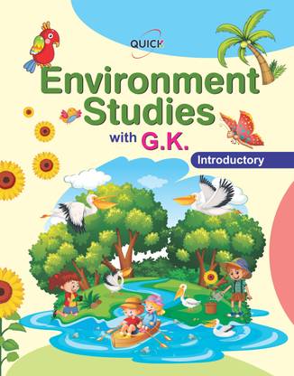 QUICK ENVIRONMENTAL STUDIES- 0 - Books For Basic General Knowledge About Our Surroundings & Environment For 2-5 Year Old Children