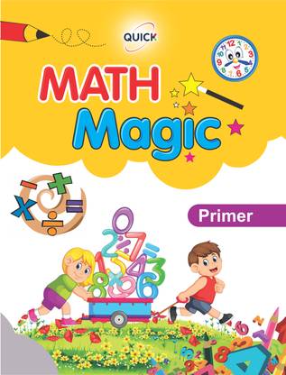 Quick MATHS MAGIC PRIMER - Book For Learning Concepts Of Mathematics For 2-5 Year Old Children
