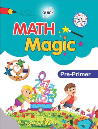 Quick MATHS MAGIC PRE-PRIMER - Book For Learning Concepts Of Mathematics For 2-5 Year Old Children