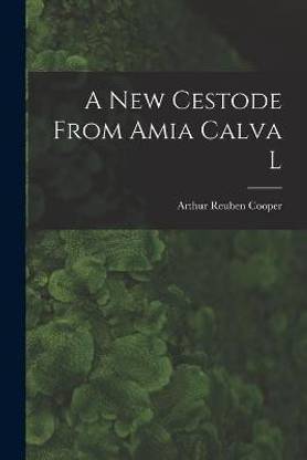 A New Cestode From Amia Calva L [microform]