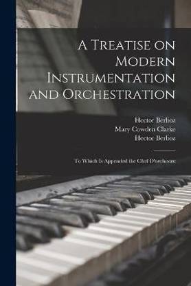 A Treatise on Modern Instrumentation and Orchestration
