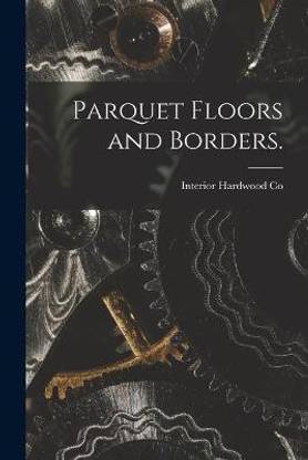 Parquet Floors and Borders.