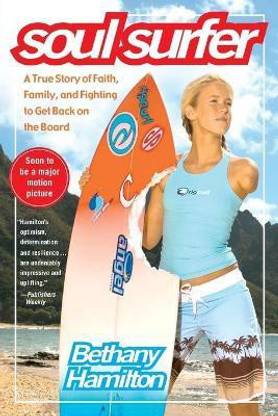 "Soul Surfer: A True Story of Faith, Family, and Fighting to Get Back on the Board "