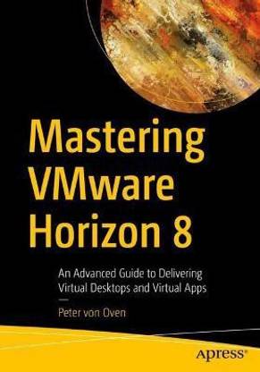 Mastering VMware Horizon 8
