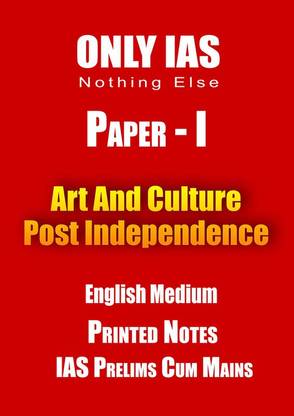 Art Culture And Post-Independence Notes In English Medium By Only IAS For Prelims Cum Mains