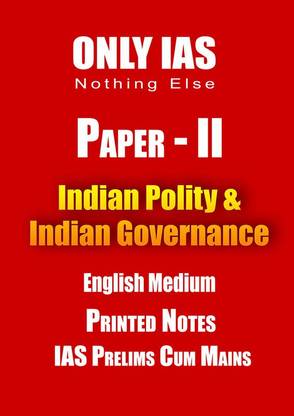 Only IAS Paper 2 Printed Notes In English Medium For Prelims And Mains