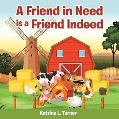 A Friend in Need Is a Friend Indeed