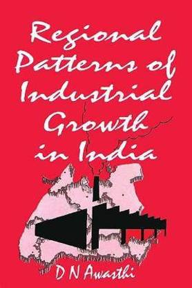 Regional Patterns of Industrial Growth in India First  Edition