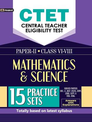 CTET पेपर 2 मैथमैटिक्स एंड साइंस 15 प्रैक्टिस सेट्स फॉर क्लास 6 टू 8 एग्ज़ाम्स (इंग्लिश)