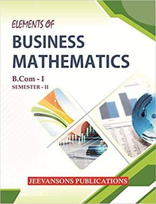 Elements Of Business Mathematics B.Com 1 Year 2nd Semester