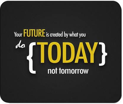 BTP Premium Quality Motivational Printed Your Future Created by What You Do Today Motivational माउस पैड