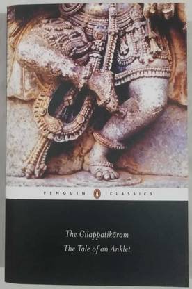 The Cilappatikaram - The Tale Of An Anklet
