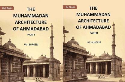 The Muhammadan Architecture Of Ahmadabad