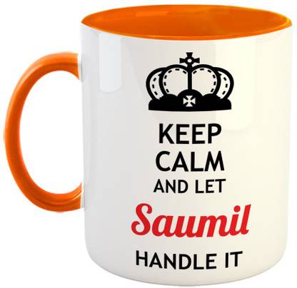 Furnish Fantasy Keep Calm and Let Saumil Handle It Ceramic Coffee - Best Birthday Gift for Son, Daughter, Brother, Sister, Gift for Friends - Color - Orange, Name - Saumil Ceramic Coffee Mug