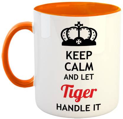 Furnish Fantasy Keep Calm and Let Tiger Handle It Ceramic Coffee - Best Birthday Gift for Son, Daughter, Brother, Sister, Gift for Friends - Color - Orange, Name - Tiger Ceramic Coffee Mug