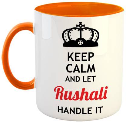 Furnish Fantasy Keep Calm and Let Rushali Handle It Ceramic Coffee - Best Birthday Gift for Son, Daughter, Brother, Sister, Gift for Friends - Color - Orange, Name - Rushali Ceramic Coffee Mug
