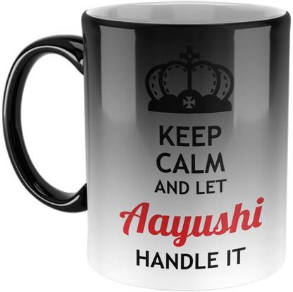 Furnish Fantasy Keep Calm and Let Aayushi Handle It Ceramic Coffee - Best Birthday Gift for Son, Daughter, Brother, Sister, Gift for Friends - Color - Magic, Name - Aayushi Ceramic Coffee Mug
