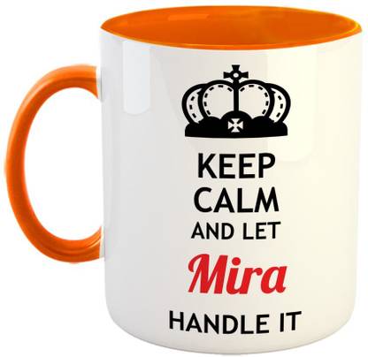 Furnish Fantasy Keep Calm and Let Mira Handle It Ceramic Coffee - Best Birthday Gift for Son, Daughter, Brother, Sister, Gift for Friends - Color - Orange, Name - Mira Ceramic Coffee Mug
