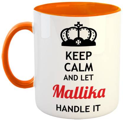 Furnish Fantasy Keep Calm and Let Mallika Handle It Ceramic Coffee - Best Birthday Gift for Son, Daughter, Brother, Sister, Gift for Friends - Color - Orange, Name - Mallika Ceramic Coffee Mug