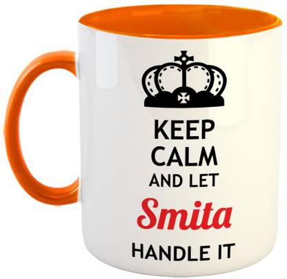 Furnish Fantasy Keep Calm and Let Smita Handle It Ceramic Coffee - Best Birthday Gift for Son, Daughter, Brother, Sister, Gift for Friends - Color - Orange, Name - Smita Ceramic Coffee Mug