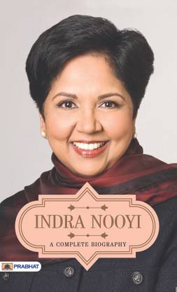 Indra Nooyi a Complete Biography