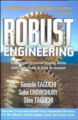 Robust Engineering: Learn How to Boost Quality While Reducing Costs & Time to Market