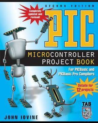 PIC Microcontroller Project Book - For PICBasic and PICBasic Pro Compilers