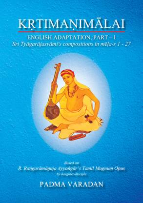 Kritimanimalai,English Adaptation, Part I, 2nd ed  - Sri Tyagaraja's compositions in melas 1-27