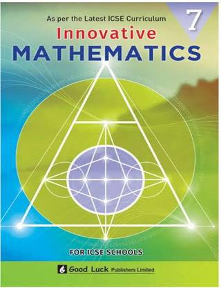 Good Luck Innovative Mathematics For Icse Schools 7