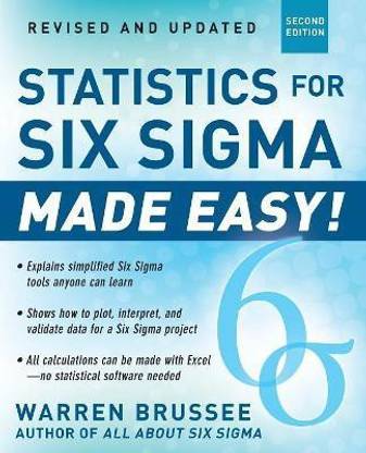 Statistics for Six Sigma Made Easy! Revised and Expanded Second Edition