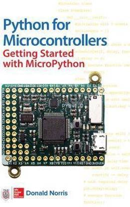 Python for Microcontrollers: Getting Started with MicroPython