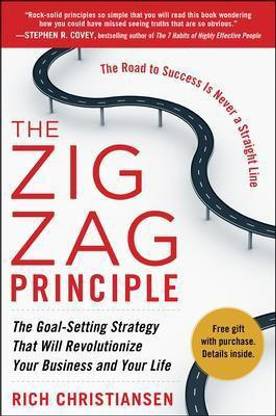 The Zigzag Principle: The Goal Setting Strategy that will Revolutionize Your Business and Your Life  - The Goal Setting Strategy That Will Revolutionize Your Business and Your Life