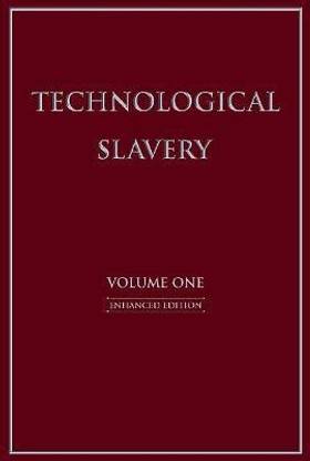 Technological Slavery Volume 1