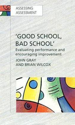 GOOD SCHOOL, BAD SCHOOL