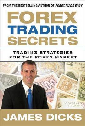 Forex Trading Secrets: Trading Strategies for the Forex Market  - Trading Strategies for the Forex Market