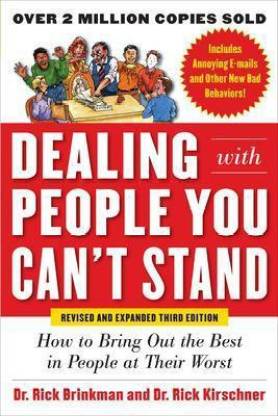 Dealing with People You Can't Stand, Revised and Expanded Third Edition: How to Bring Out the Best in People at Their Worst