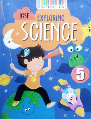 ICSE Exploring Science Class 5