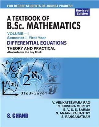 A Textbook of B.Sc. Mathematics, Vol. I, Differential Equations (Semester - I First Year)