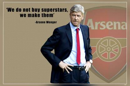 We Do Not Buy Superstars.Arsene Wanger Quotes Matte Finish Poster Paper Print
