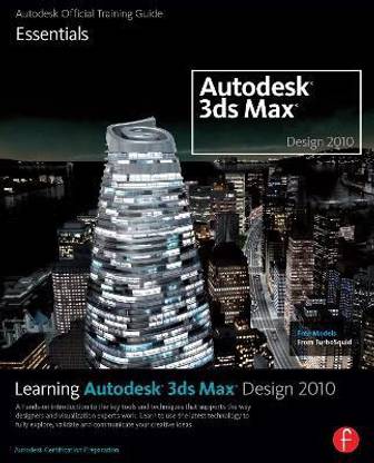 Learning Autodesk 3ds Max Design 2010: Essentials