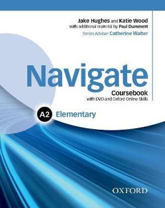 Navigate: Elementary A2: Coursebook, e-book, and Oxford Online Skills Program