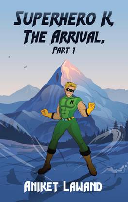 Superhero K, The Arrival, Part 1